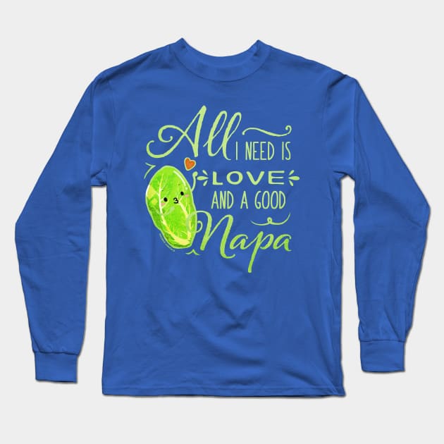 All I Need Is Love and A Good Napa Long Sleeve T-Shirt by punnygarden